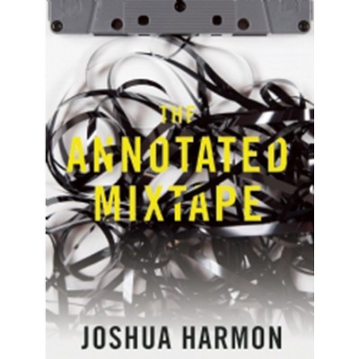 The Annotated Mixtape - by  Joshua Harmon (Paperback)