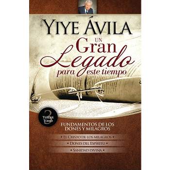 Un Gran Legado Para Este Tiempo - Tomo 3 - by  Yiye Ávila (Paperback)