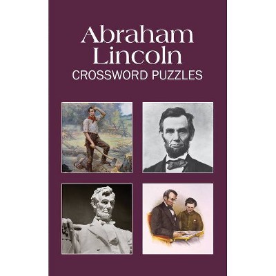 Abraham Lincoln Crossword Puzzles - (Puzzle Book) (Paperback)