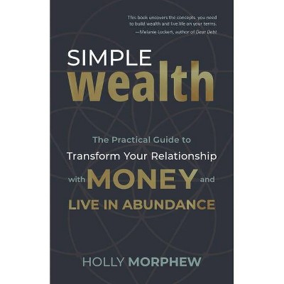 Simple Wealth - by  Holly Morphew (Paperback)