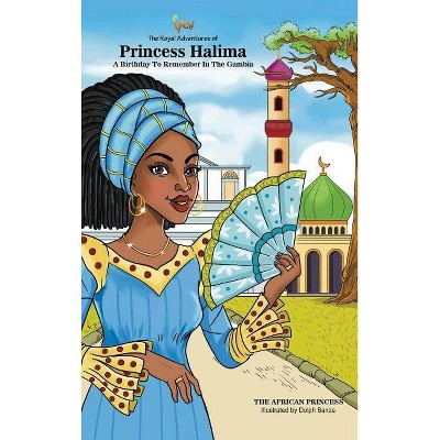 A Birthday To Remember In The Gambia - (Royal Adventures of Princess Halima) by  Fyen (Hardcover)