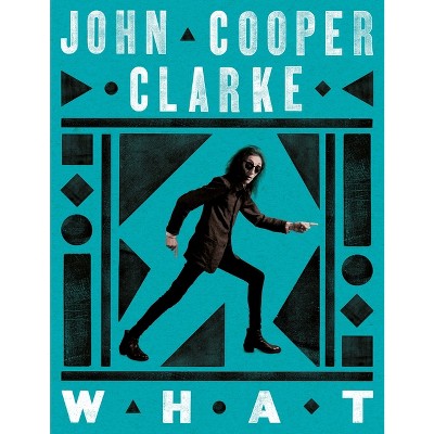 What - by John Cooper Clarke