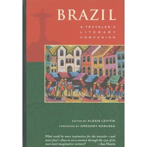 Brazil: A Traveler's Literary Companion - (Traveler's Literary Companions) by  Alexis Levitin (Paperback) - 1 of 1