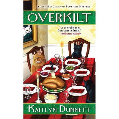 Overkilt - (Liss Maccrimmon Mystery) by  Kaitlyn Dunnett (Paperback)