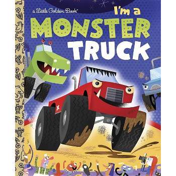 I'm a Monster Truck - (Little Golden Books (Random House)) by  Dennis R Shealy (Hardcover)