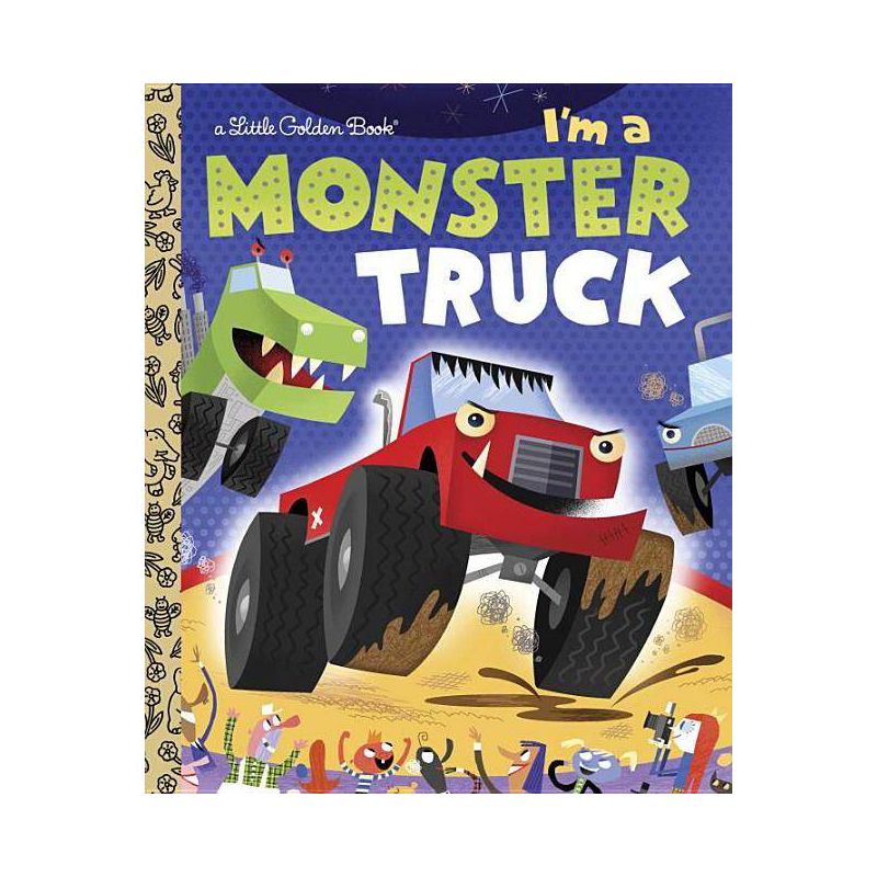 I&#39;m a Monster Truck - (Little Golden Books (Random House)) by  Dennis R Shealy (Hardcover), 1 of 2