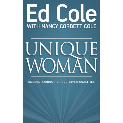 Unique Woman - by  Cole Louis Edwin & Nancy Cole (Paperback)