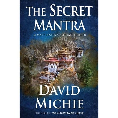 The Secret Mantra - (A Matt Lester Spiritual Thriller) by  David Michie (Paperback)