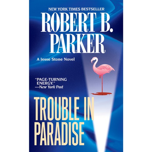 Trouble in Paradise - (Jesse Stone Novel) by  Robert B Parker (Paperback) - image 1 of 1