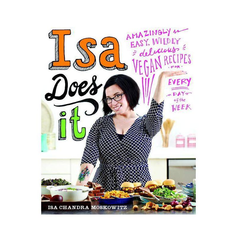 Isa Does It - by  Isa Chandra Moskowitz (Hardcover), 1 of 2