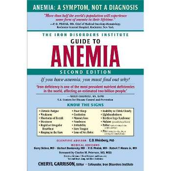 The Iron Disorders Institute Guide to Anemia - 2nd Edition by  Cheryl Garrison (Paperback)