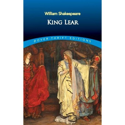 King Lear - (Dover Thrift Editions) by  William Shakespeare (Paperback)