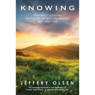 Knowing - by  Jeffery Olsen (Paperback)