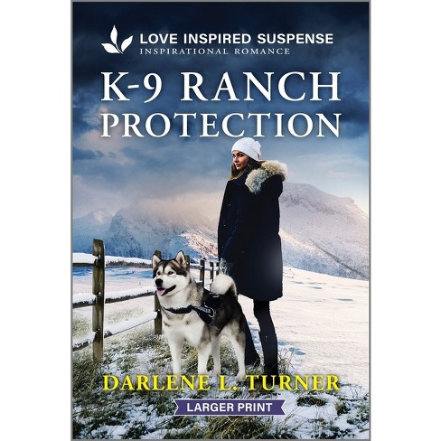 K-9 Ranch Protection - (Crisis Rescue Team) Large Print by  Darlene L Turner (Paperback) - image 1 of 1