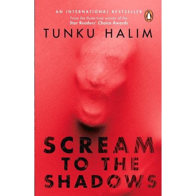 Scream to the Shadows - by  Tunku Halim (Paperback)