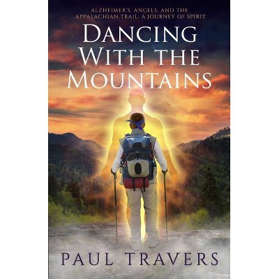 Dancing with the Mountains - by  Paul Travers (Paperback)