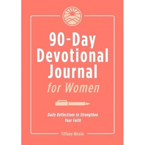 90-Day Devotional Journal for Women - by  Tiffany Nicole (Paperback) - 1 of 1