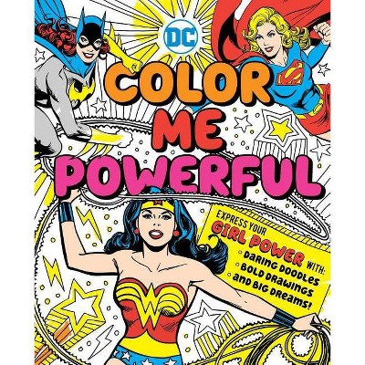 DC Super Heroes: Color Me Powerful!, 20 - by  Sarah Parvis (Paperback)