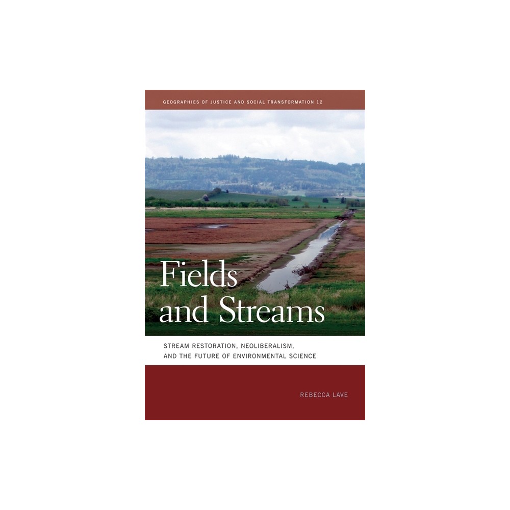 Fields and Streams - by Rebecca Lave (Paperback)