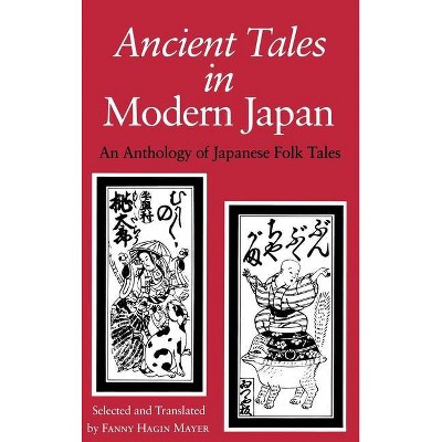 Ancient Tales in Modern Japan - by  Fanny Hagin Mayer (Hardcover)