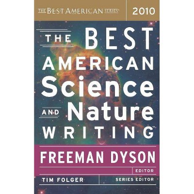 The Best American Science and Nature Writing - by  Tim Folger & Freeman Dyson (Paperback)