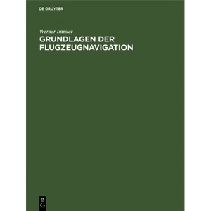 Grundlagen Der Flugzeugnavigation - 4th Edition by  Werner Immler (Hardcover) - 1 of 1