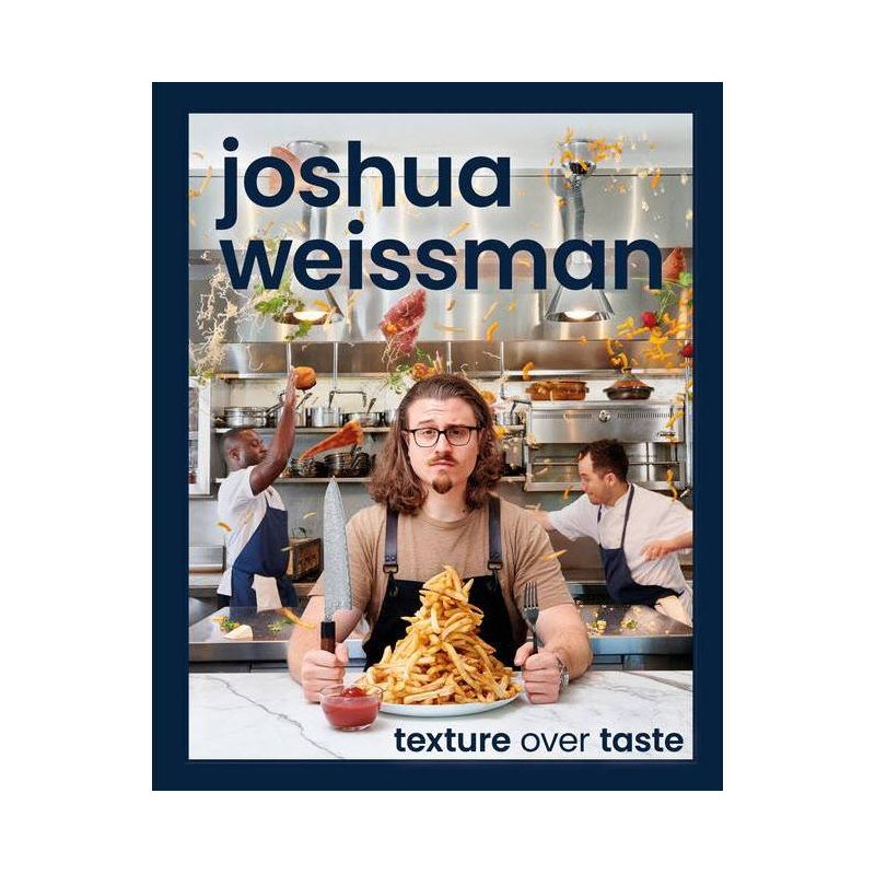 Joshua Weissman: Texture Over Taste - (Hardcover), 1 of 2
