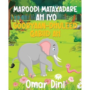 Maroodi Mataxadare ah iyo Gooryaan_Dhuleed Qabiid ah - by  Omar Dini (Paperback) - 1 of 1