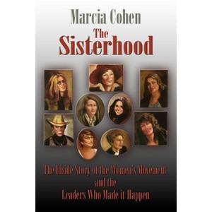 The Sisterhood - by  Marcia Cohen (Paperback) - 1 of 1