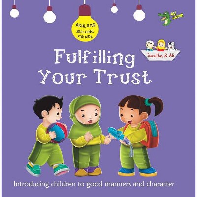 Fulfilling Your Trust - (Akhlaaq Building) by  Ali Gator (Paperback)