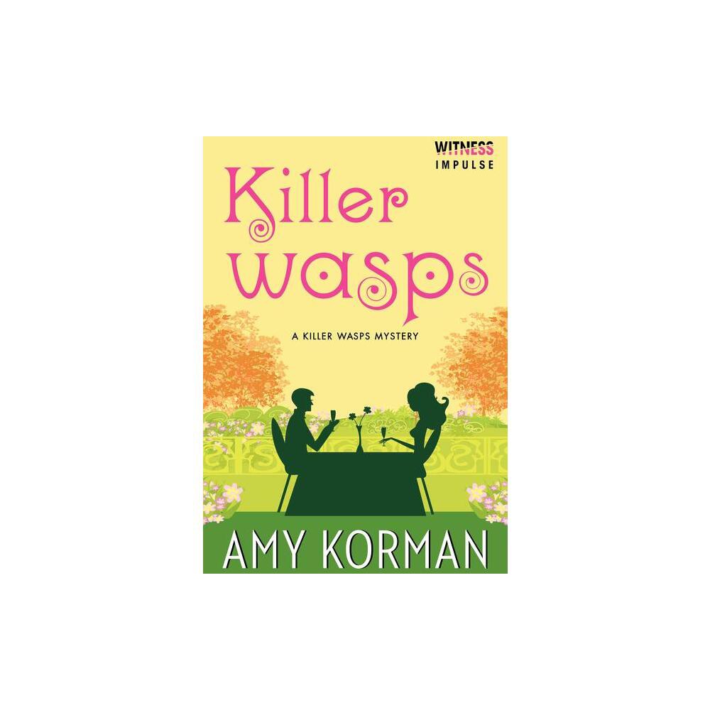 Killer WASPs - (Killer Wasps Mysteries) by Amy Korman (Paperback)