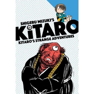 Kitaro's Strange Adventures - by  Shigeru Mizuki (Paperback) - 1 of 1