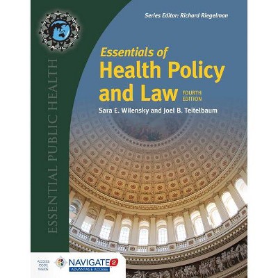 Essentials of Health Policy and Law - 4th Edition by  Sara E Wilensky & Joel B Teitelbaum (Paperback)