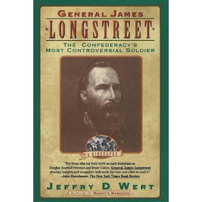 General James Longstreet - by  Jeffry D Wert (Paperback)