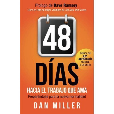 48 Días Hacia El Trabajo Que AMA (Spanish Edition) - 20th Edition by  Dan Miller (Paperback)