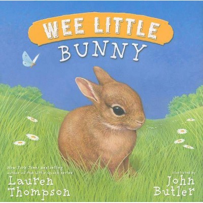 Wee Little Bunny - by  Lauren Thompson (Hardcover)