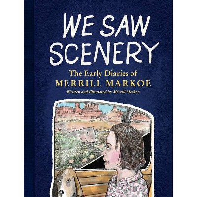 We Saw Scenery - by  Merrill Markoe (Hardcover)