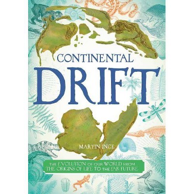 Continental Drift - by  Martin Ince (Hardcover)