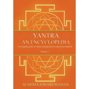 Yantra - An Encyclopedia - Volume 2 - by  Sushma Johari Madan (Paperback) - 1 of 1