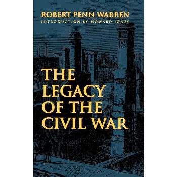 The Legacy of the Civil War - by  Robert Penn Warren (Paperback)