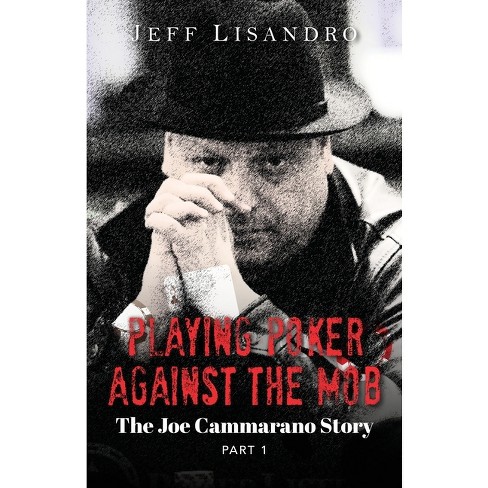 Playing Poker Against The Mob - By Jeffrey Lisandro (paperback) : Target