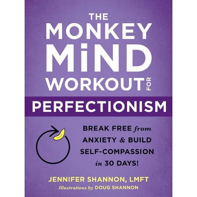 The Monkey Mind Workout for Perfectionism - by  Jennifer Shannon (Paperback)