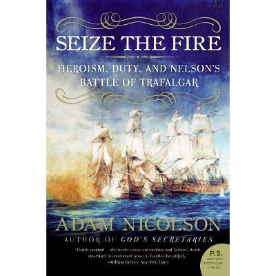 Seize the Fire - (P.S.) by  Adam Nicolson (Paperback)