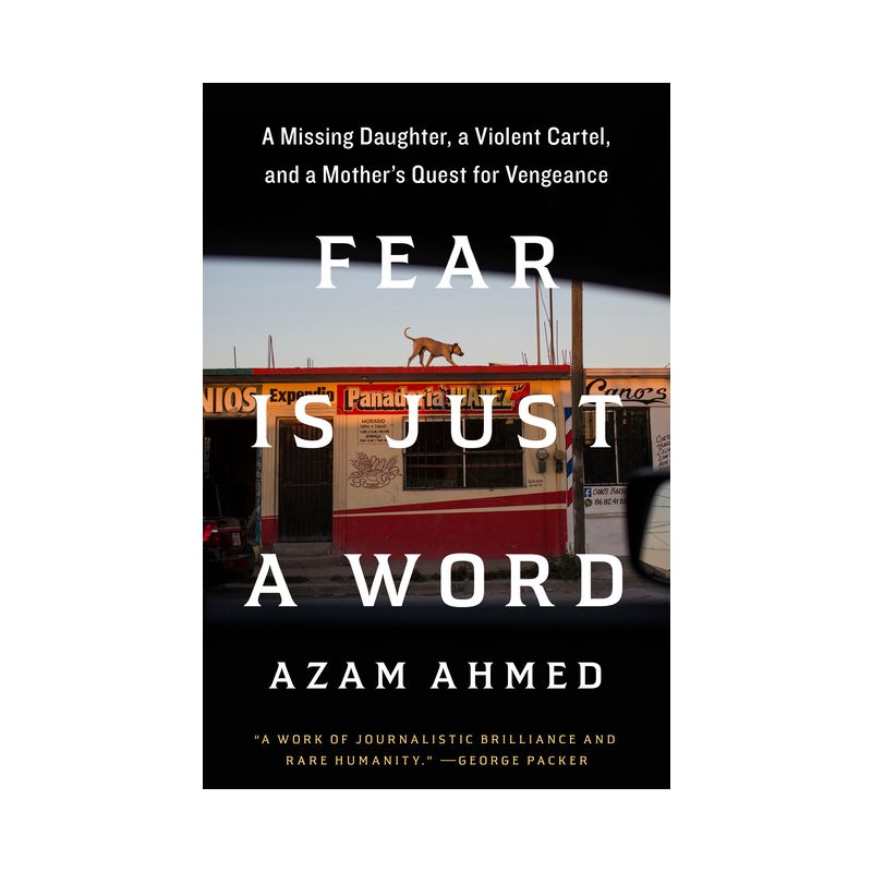 Fear Is Just a Word - by Azam Ahmed, 1 of 2