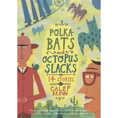 Polkabats and Octopus Slacks - by  Calef Brown (Paperback)