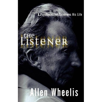 The Listener - by  Allen Wheelis (Paperback)