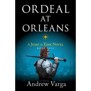 Ordeal at Orleans - (Jump in Time) by  Andrew Varga (Hardcover) - 1 of 1
