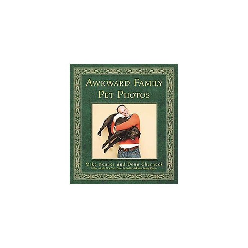 Awkward Family Pet Photos - by Mike Bender (Paperback), 1 of 2