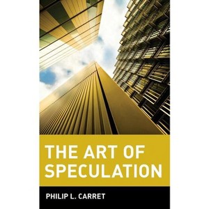 The Art of Speculation - (Wiley Investment Classics) by  Philip L Carret (Paperback) - 1 of 1