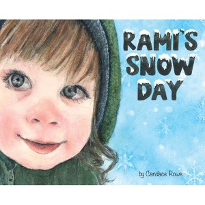 Rami's Snow Day - by  Candace Rowe (Hardcover) - 1 of 1